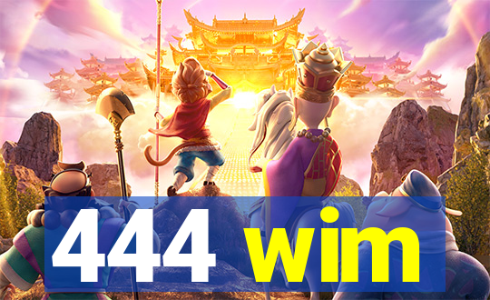 444 wim